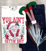 Ain't Gettin Shit Graphic Tee